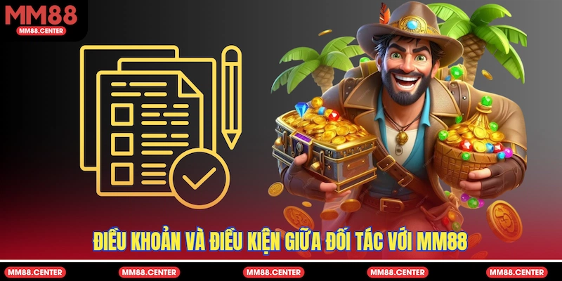 Điều khoản và điều kiện giữa đối tác với MM88