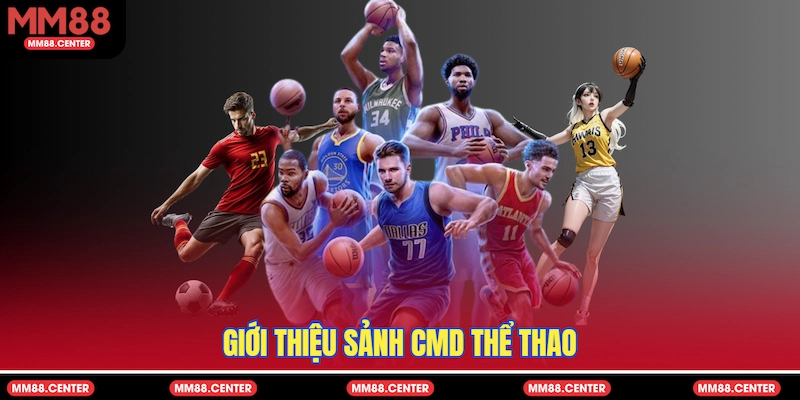 Giới thiệu sảnh CMD Thể Thao